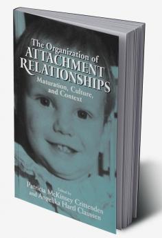 The Organization of Attachment Relationships