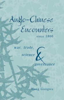 Anglo-Chinese Encounters since 1800