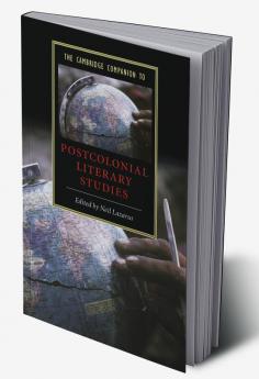 The Cambridge Companion to Postcolonial Literary Studies