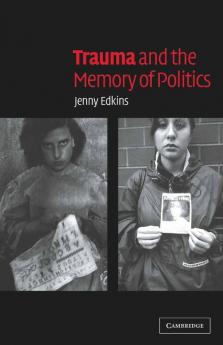 Trauma and the Memory of Politics
