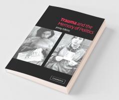 Trauma and the Memory of Politics