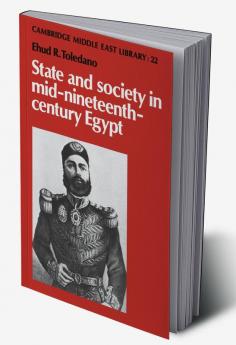 State and Society in Mid-Nineteenth-Century Egypt