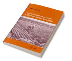 Free Market Democracy and the Chilean and Mexican Countryside