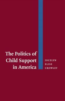 The Politics of Child Support in America