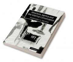 Structure Agency and the Internal Conversation