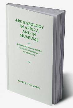 Archaeology in Africa and in Museums