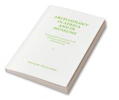 Archaeology in Africa and in Museums