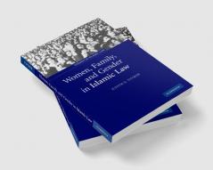 Women Family and Gender in Islamic Law