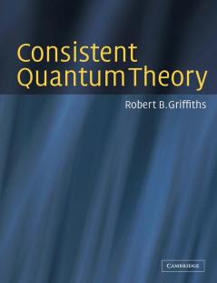 Consistent Quantum Theory