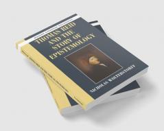 Thomas Reid and the Story of Epistemology