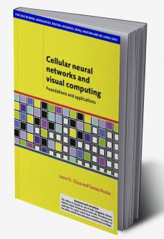 Cellular Neural Networks and Visual Computing (South Asia Edition)