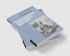France and Islam in West Africa 1860 1960