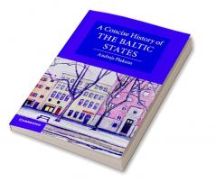 A Concise History of the Baltic States