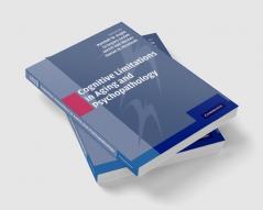 Cognitive Limitations in Aging and Psychopathology