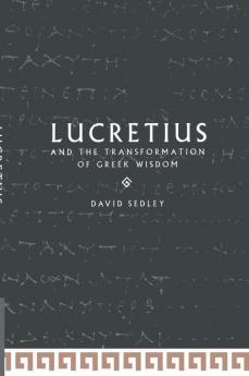 Lucretius and the Transformation of Greek Wisdom