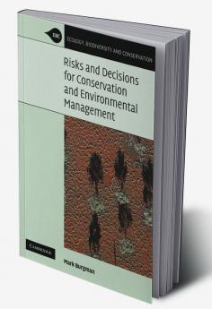 Risks and Decisions for Conservation and Environmental Management
