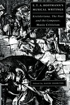 E. T. A. Hoffmann's Musical Writings