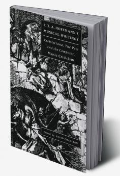 E. T. A. Hoffmann's Musical Writings