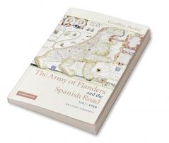 The Army of Flanders and the Spanish Road 1567 1659