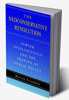 The Neoconservative Revolution
