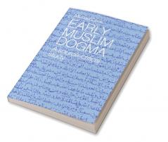 Early Muslim Dogma