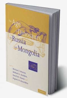 The Age of Dinosaurs in Russia and Mongolia