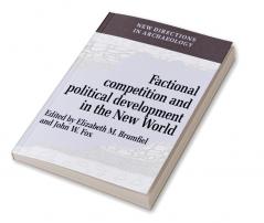 Factional Competition and Political Development in the New World