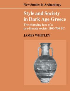 Style and Society in Dark Age Greece