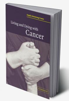 Living and Dying with Cancer