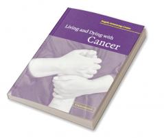Living and Dying with Cancer