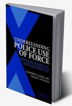 Understanding Police Use of Force