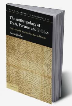 The Anthropology of Texts Persons and Publics