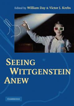 Seeing Wittgenstein Anew
