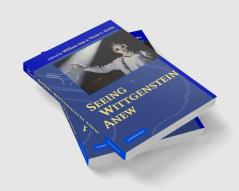 Seeing Wittgenstein Anew