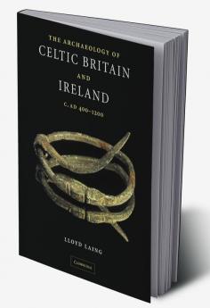 The Archaeology of Celtic Britain and Ireland