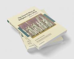 The French Wars of Religion 1562 1629