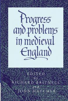 Progress and Problems in Medieval England