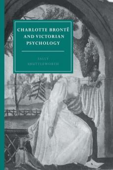 Charlotte Bronte and Victorian Psychology