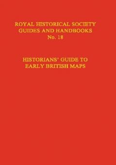 Historian's Guide to Early British Maps