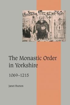 The Monastic Order in Yorkshire 1069 1215