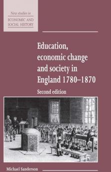 Education Economic Change and Society in England             1780-1870