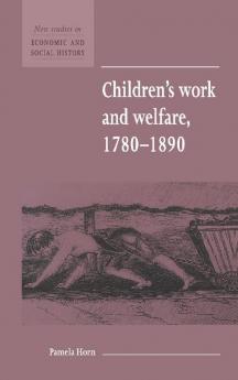 Children's Work and Welfare 1780 1890