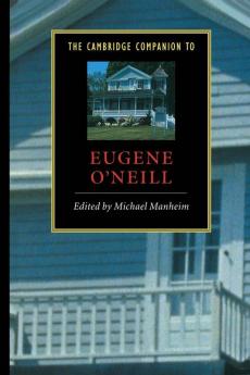 The Cambridge Companion to Eugene O'Neill