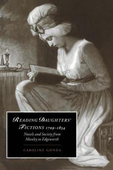 Reading Daughters' Fictions 1709 1834