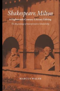 Shakespeare Milton and Eighteenth-Century Literary Editing