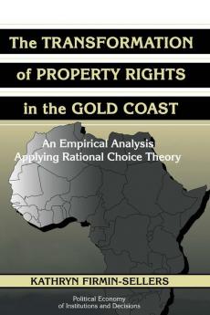 The Transformation of Property Rights in the Gold Coast