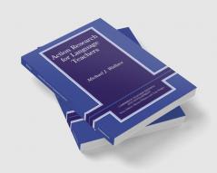 Action Research for Language Teachers