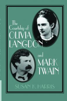 The Courtship of Olivia Langdon and Mark Twain