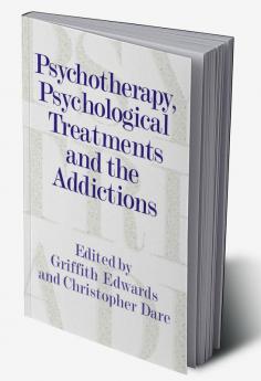 Psychotherapy Psychological Treatments and the Addictions