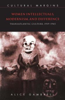 Women Intellectuals Modernism and Difference